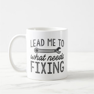 Lead Me To What Needs Fixing Coffee Mug