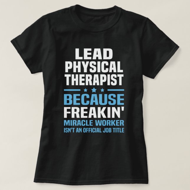Lead Physical Therapist T-Shirt (Design Front)