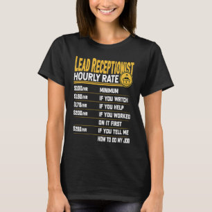 Lead Receptionist Hourly Rate  Receptionist T-Shirt
