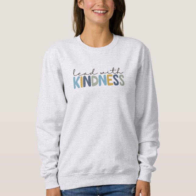 Lead with Kindness Nurse Apparel Sweatshirt (Front)