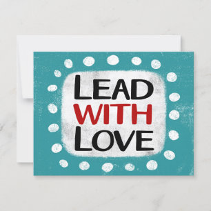 Lead With Love Greeting Card
