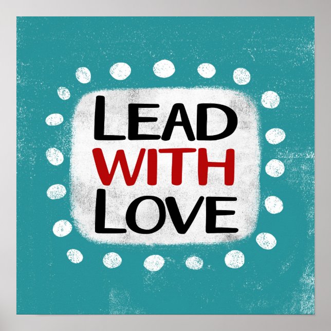 Lead With Love Poster Wall Art (Front)
