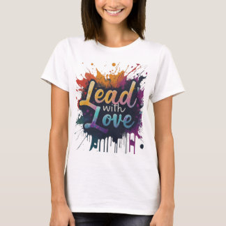 Lead with Love T-Shirt