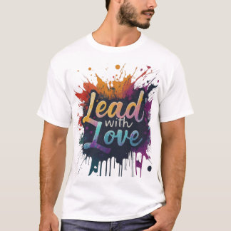 Lead with love T-Shirt
