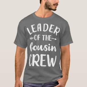 Leader of the cousin crew 2 T-Shirt