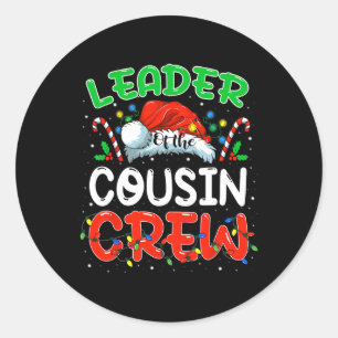 Leader Of The Cousin Crew Christmas Family Matchin Classic Round Sticker