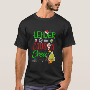 Leader Of The Cousin Crew Funny Christmas Family M T-Shirt