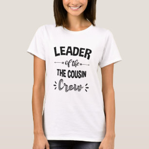 Leader Of The Cousin Crew Funny Cousin Shirt