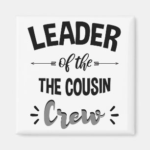 Leader Of The Cousin Crew Funny Cousin Shirt Magnet