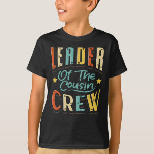 Leader of the cousin crew T-Shirt