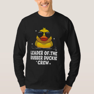 Leader Of The Rubber Duckie Crew Yellow Bath Ducks T-Shirt