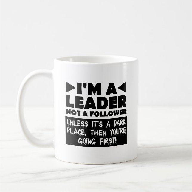Leader Unless It's Dark Funny Mug (Left)