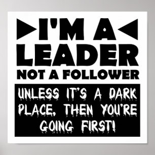 Leader Unless It's Dark Funny Poster