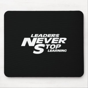 Leaders Never Stop Learning Motivational Quote Mouse Mat