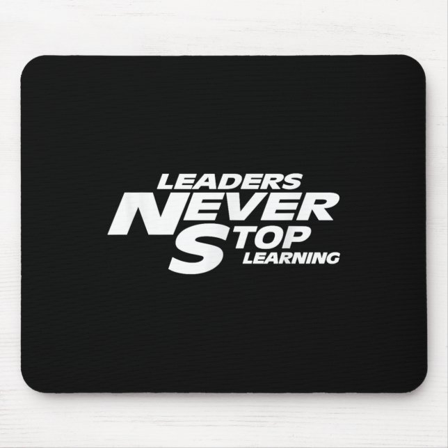 Leaders Never Stop Learning Motivational Quote  Mouse Mat (Front)