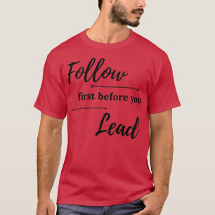 Leadership and Honest Quote T-Shirt
