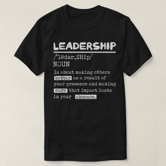 Leadership Definition Leader Office Teamwork Influ T-Shirt (Design Front)