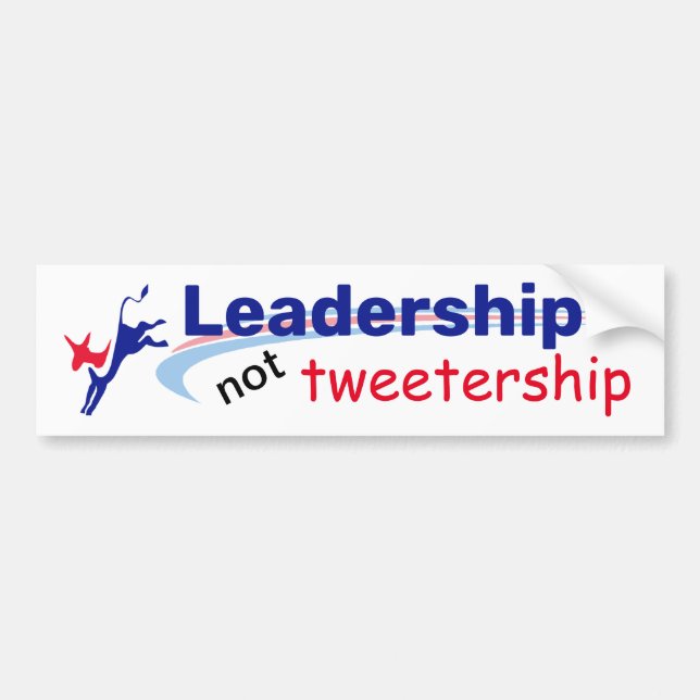 Leadership not Tweetership Bumper Sticker (Front)