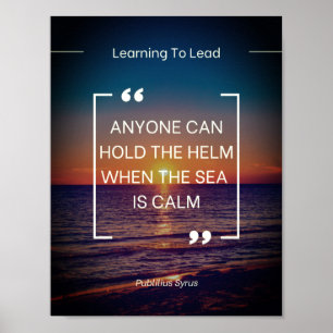 Leadership Posters - Publilius Syrus Quote