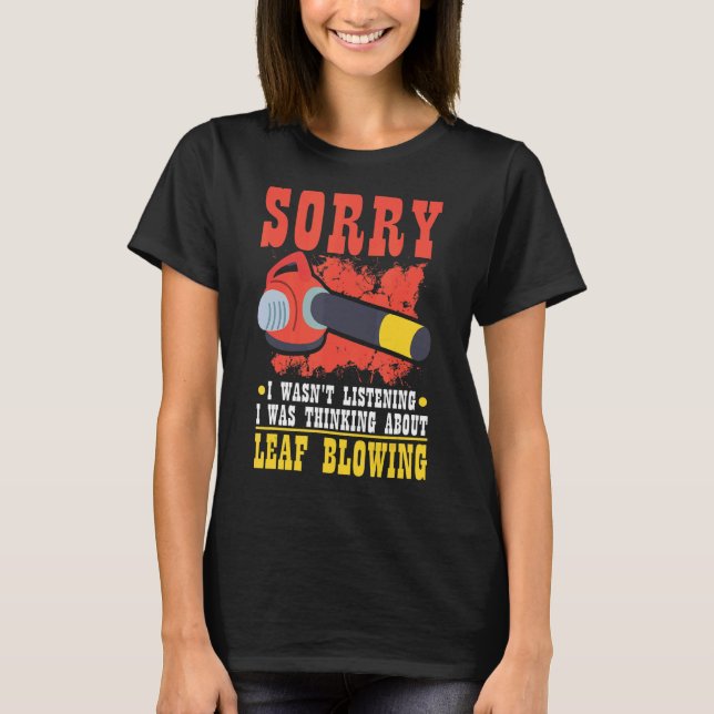 Leaf Blower Electric Leaf Blowing Machine Gardenin T-Shirt (Front)