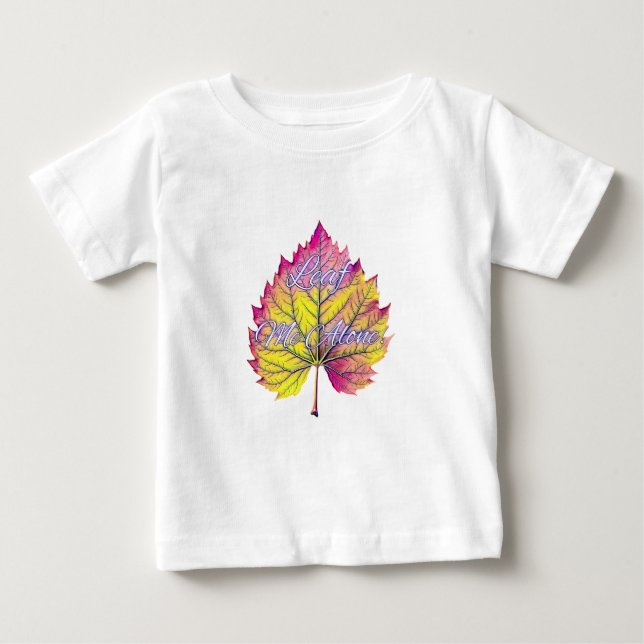 LEAF ME ALONE BABY T-Shirt (Front)