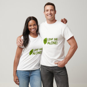 Leaf Me Alone! Cute and Funny Leaf Cartoon T-Shirt
