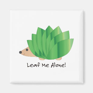 Leaf Me Alone Cute Hedgehog Magnet