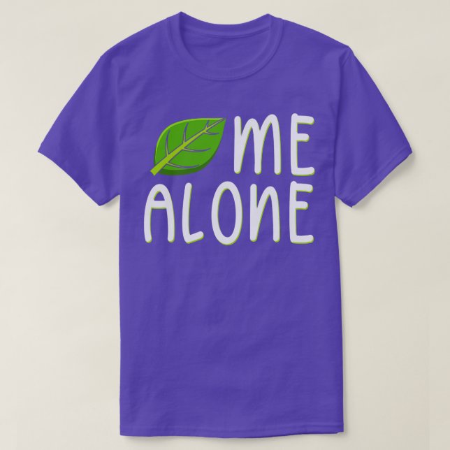 Leaf Me Alone T-Shirt (Design Front)