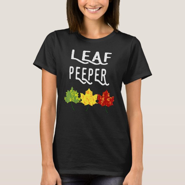 Leaf Peeper Autumn Peeping Fall Foliage T-Shirt (Front)