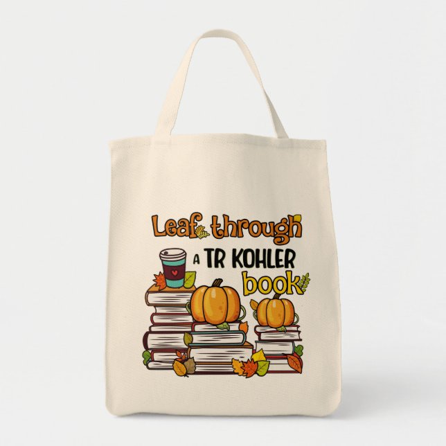 Leaf Through A TR Kohler Book Tote Bag (Front)