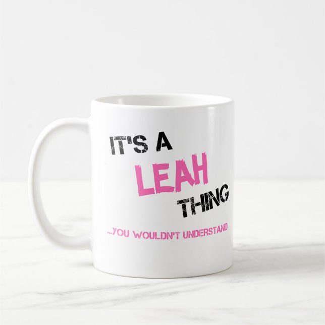 Leah thing you wouldn't understand name coffee mug (Left)