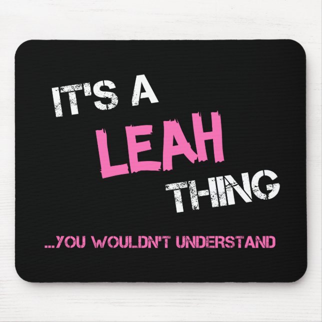 Leah thing you wouldn't understand name mouse mat (Front)