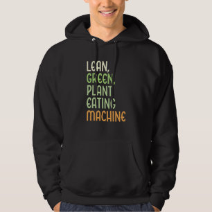 Lean Green Plant Eating Machine Vegan Lifestyle Hoodie