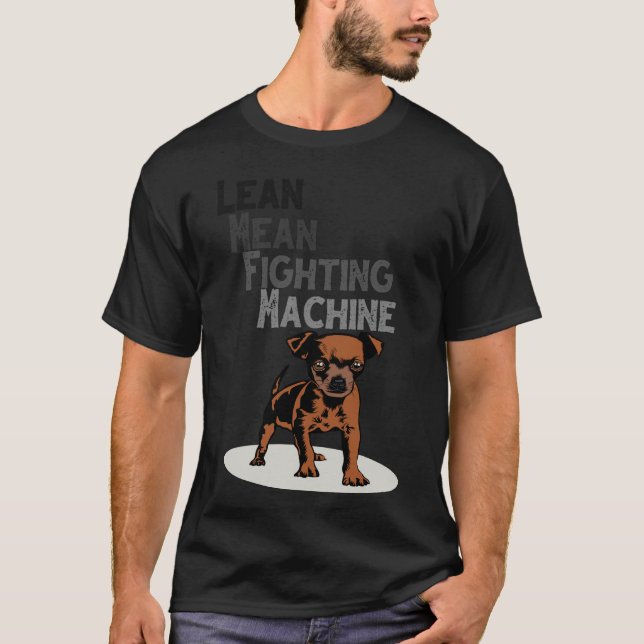 Lean Mean Fighting Machine Chihuahua T-Shirt (Front)