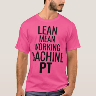 Lean mean working PT T-Shirt