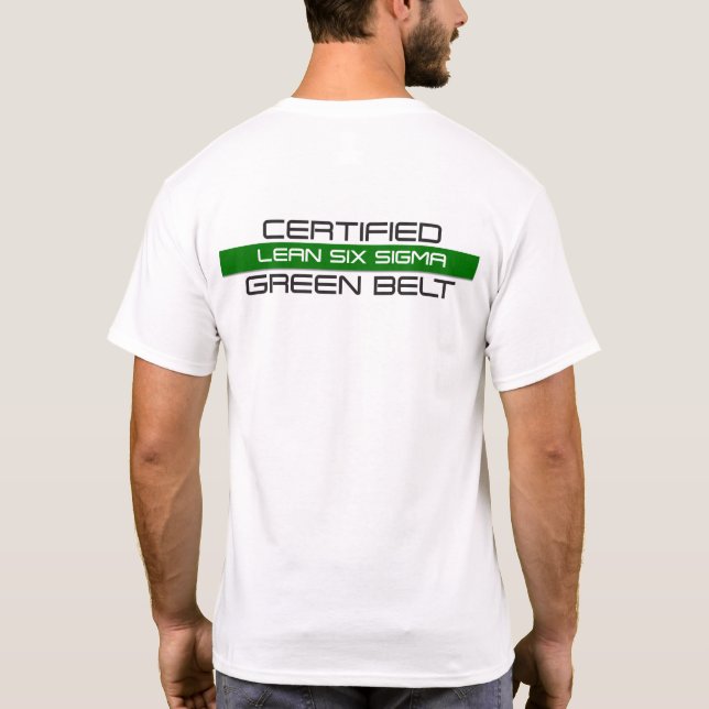 Lean Six Sigma Green Belt (back print) T-Shirt (Back)