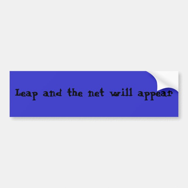 Leap and the net will appear bumper sticker (Front)