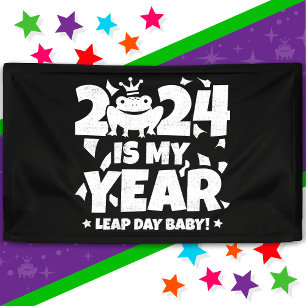 Leap Day Leaper 2024 Is My Year Feb 29th Birthday Banner