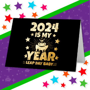 Leap Day Leapling 2024 Is My Year Feb 29 Birthday Foil Greeting Card