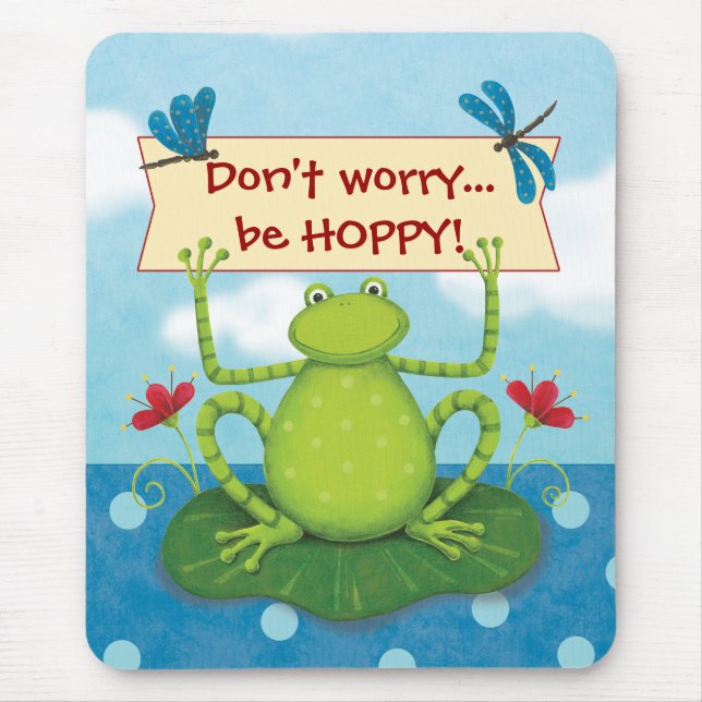 Leap Frog - Don't Worry... Be HOPPY Mousepad (Front)