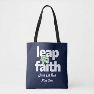 Leap Of Faith Don't Let Fear Stop You Tote Bag