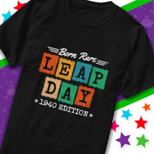 Leap Year 1940 Born Rare 1940 Leap Day Birthday T-Shirt