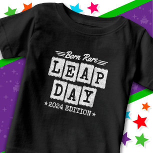 Leap Year 2024 Born Rare 2024 Leap Day Birthday Baby T-Shirt