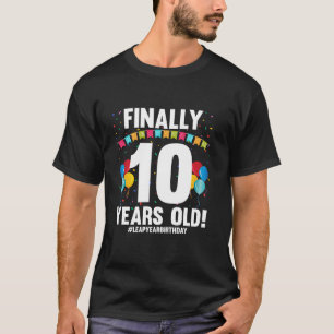 Leap Year 2024 February 29th Birthday Finally 10 Y T-Shirt