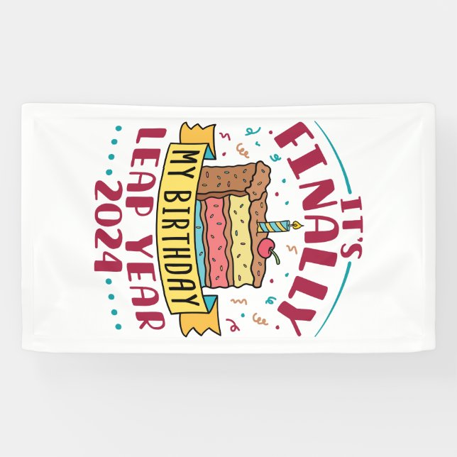 Leap Year 2024 It's Finally My Birthday  Banner (Horizontal)