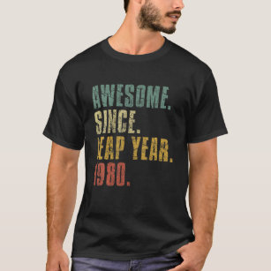 Leap Year Birthday Awesome Since Leap Year 1980 T-Shirt