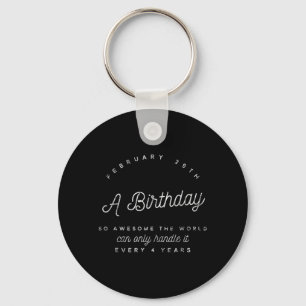 Leap Year Birthday Funny Quote February 29th Key Ring