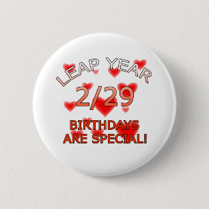 Leap Year Birthdays Are Special! 6 Cm Round Badge