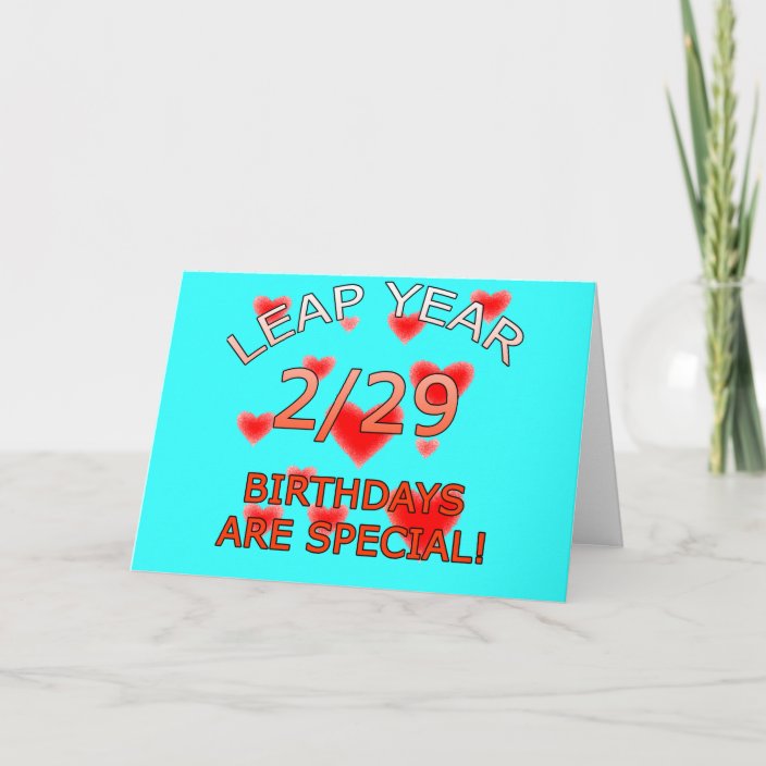 Leap Year Birthdays Are Special! Card Zazzle.co.uk