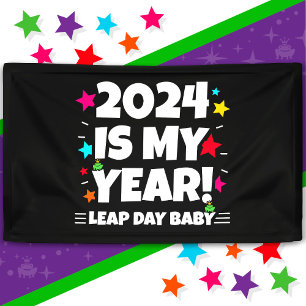 Leap Year Day 2024 Is My Year Feb 29th Birthday Banner